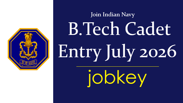 Indian Navy 10 2 B Tech Cadet Entry July 2026 Online Form-jobkey